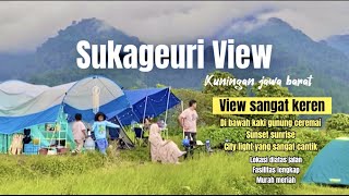 Sukageuri View Kuningan | Camp Ground di Kaki Gunung Ceremai | Wisata Murah Meriah View Sangat Keren
