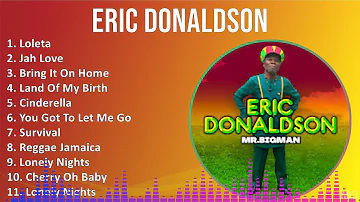 Eric Donaldson 2024 MIX Maiores Sucessos - Loleta, Jah Love, Bring It On Home, Land Of My Birth
