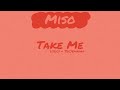 [Lyrics Terjemahan] Miso - Take Me