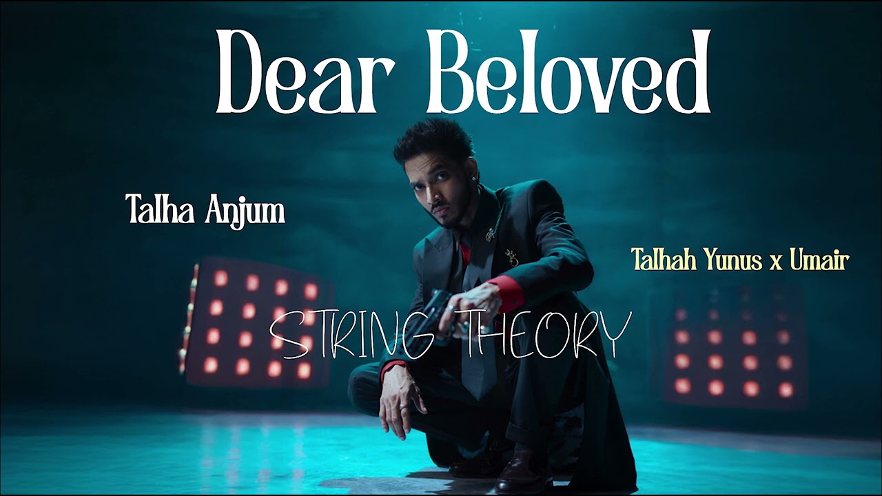 Dear Beloved Talha Anjum Heart Stoler New Song