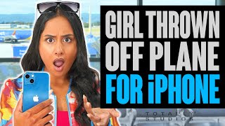 Girl THROWN OFF Plane for her iPHONE. Must See Ending.