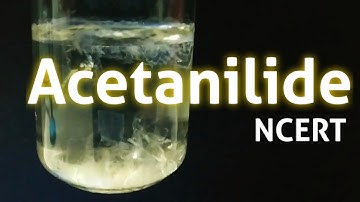 Acetanilide (N-phenylacetamide)  Preparation NCERT guide