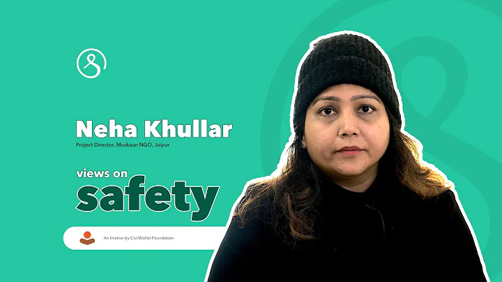 Neha Khullar of #Muskaan #NGO on why #Safety is a ...