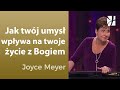 Jak twj umys wpywa na twoje ycie z bogiem  joyce meyer  myli i sowa