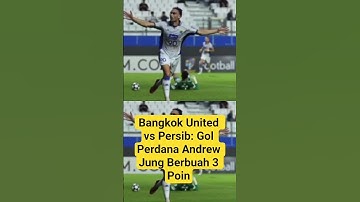 Bangkok United vs Persib: Gol Perdana Andrew Jung Berbuah 3 Poin