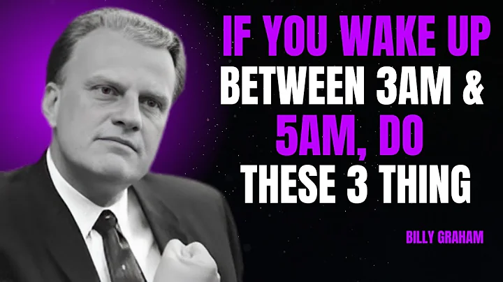 If You Wake Up Between 3AM & 5AM, DO THESE 3 THING   BEST MOTIVATIONAL SPEECH BILLY GRAHAM