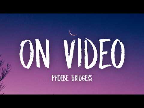 Phoebe Bridgers - On Video (Lyrics)