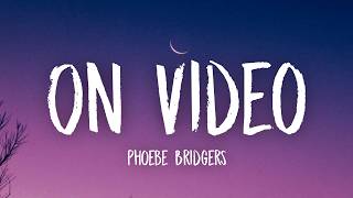 Phoebe Bridgers - On Video (Lyrics)