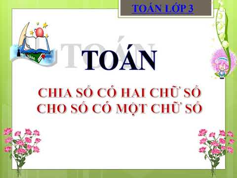 Tuần 6 - Toán 3 - Chia số có 2 chữ số cho số có 1 chữ số