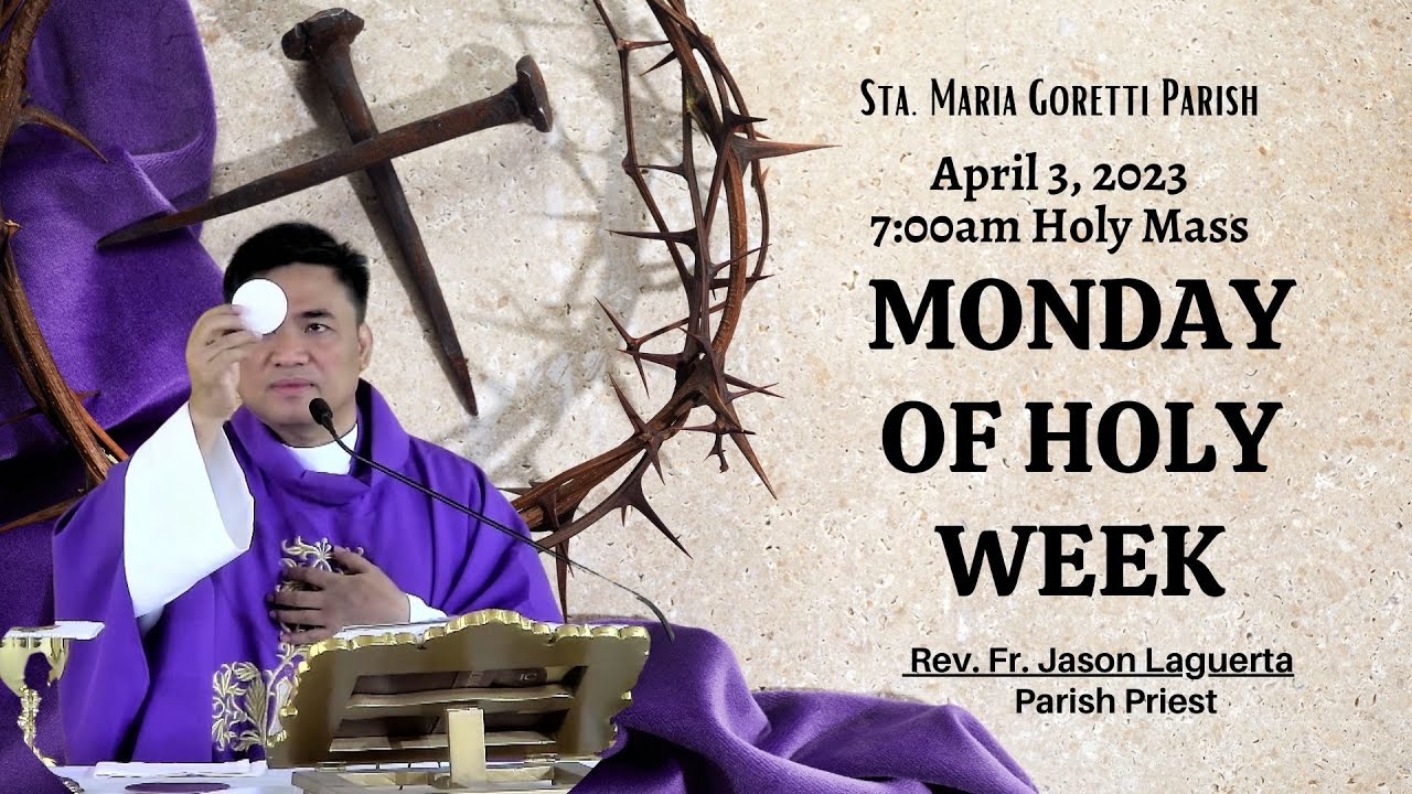 April 3, 2023 / Rosary and 7am Holy Mass on Monday of Holy Week with Fr ...