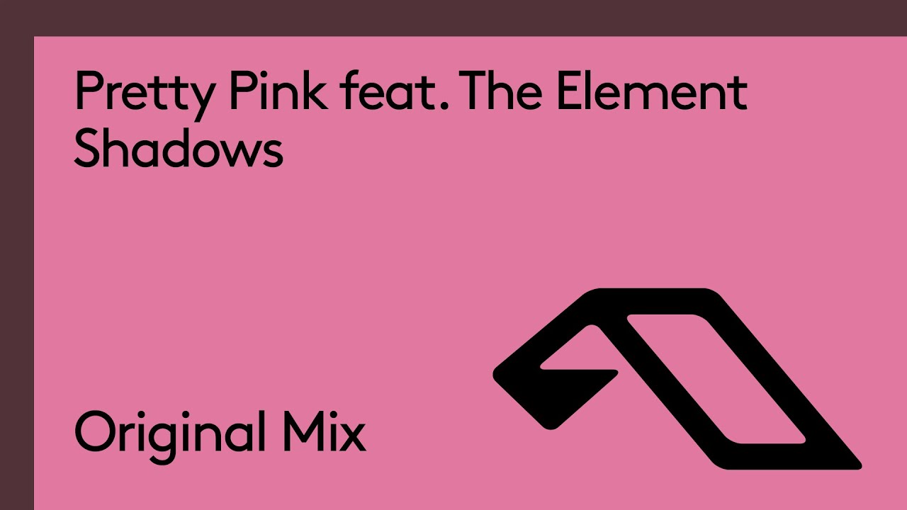 Pretty Pink feat. The Element - Shadows bekijken op YouTube Pretty Pink feat. The Element - Shadows bekijken op YouTube