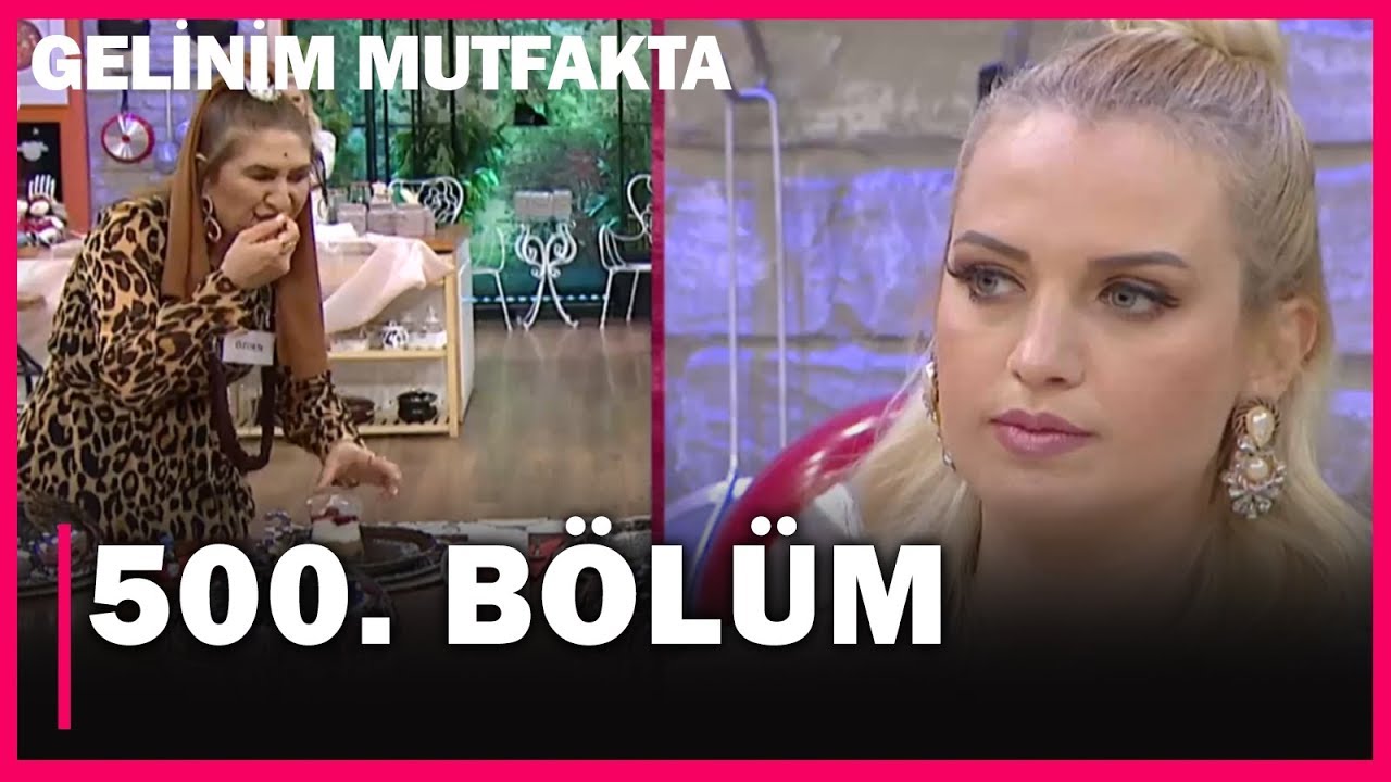gelinim mutfakta 500 bolum full bolum 10 04 2020 youtube