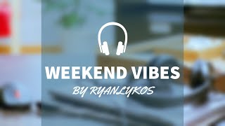 Weekend Vibes - By Ryanlykos