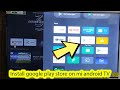 Install Google Play Store on MI Android TV 📺