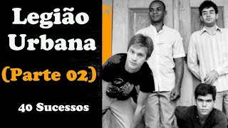 LegiãoUrbana - 40 Sucessos (Parte 02)