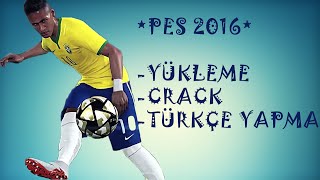 Pes 2016  Yükleme   Crack   Türkçe Yapma ( Sesli-HD)