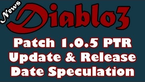 Diablo 3 News: Patch 1.0.5 PTR Updates and Release Date Speculations