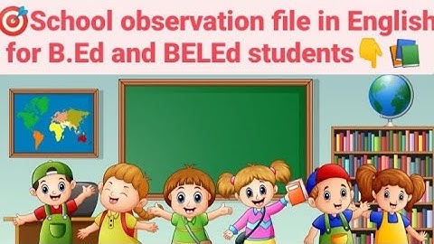 🎯Observing school functioning file (practical and theoretical aspect)in English 👇📚B.Ed/BElEd✅ School