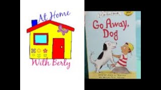 Storytime with Berly: Go Away Dog by Joan L. Nodset
