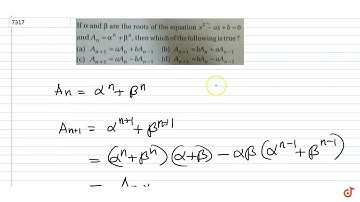 If `alpha` and `beta` are the roots of the equation `x^2-ax+b=0` and `A_n=alpha^n+beta^n`,