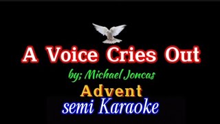A voice cries out - by Michael Joncas Advent song Semi Karaoke