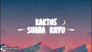Suara Kayu - Kaktus (Lyrics)
