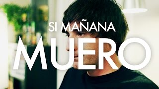 SI MAÑANA MUERO - LuzuVlogs