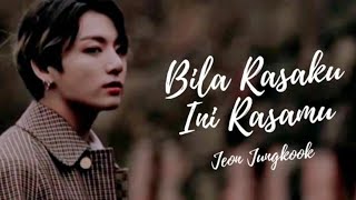 Jungkook - Bila Rasaku Ini Rasamu [FMV] by JHOPEACE