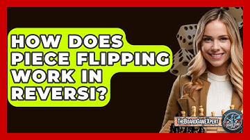 How Does Piece Flipping Work In Reversi? - The Board Game Xpert