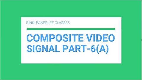 T.V Engineering | Part-6(A) | Composite Video Signal | 5th Sem EC(Diploma) | Hindi |