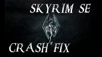 SKYRIM SPECIAL EDITION CRASH ON STARTUP FIX