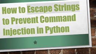 How to Escape Strings to Prevent Command Injection in Python