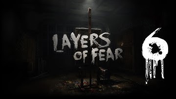 Layers of Fear #6