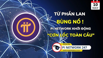 [Pi Network 247] - Từ Phần Lan Bùng Nổ! Pi Network Khởi Động “Cơn Lốc Toàn Cầu”!