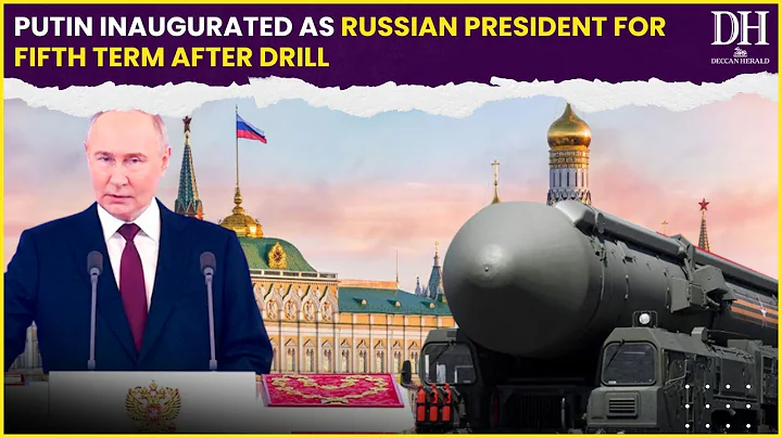 Vladimir Putin Takes Oath As Russian President For Fifth Time Amid Ukraine War | Putin Inauguration - DayDayNews