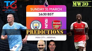 MANCHESTER CITY VS ARSENAL PREVIEW & PREDICTIONS ( MW 30) /  PEP VS ARTETA