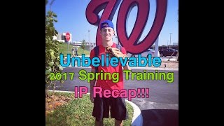 (UNBELIEVABLE!) 2017 SPRING TRAINING IP RECAP!!!
