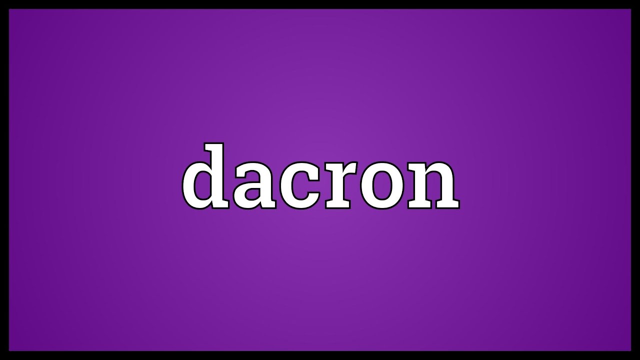 Dacron Meaning