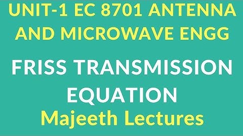 EC 8701 Antenna and  Microwave Engineering Friss Transmission Equation
