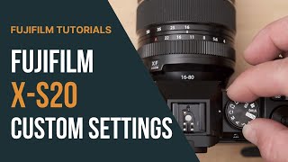 Fujifilm X-S20 Tutorial: Custom Settings & Controls