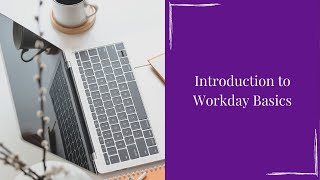 Introduction to Workday Basics