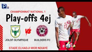 🔴 DIRECT :  JOLOF OLYMPIQUE CLUB VS BUILDERS FC 4ème JOURNÉE  CHAMPIONNAT NATIONAL 1 PLAY-OFF