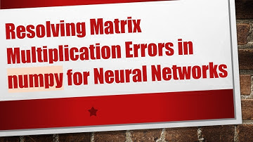 Resolving Matrix Multiplication Errors in numpy for Neural Networks