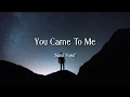 You Came To Me Lyrics Sami Yusuf Islamic Channel