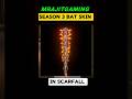 season 3 bat skin in scarfall #mrajitgaming #gaming #shortsfeed #scarfall #trendingshorts #tips