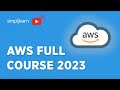 Aws full course 2023  aws tutorial for beginners 2023  aws training for beginners  simplilearn