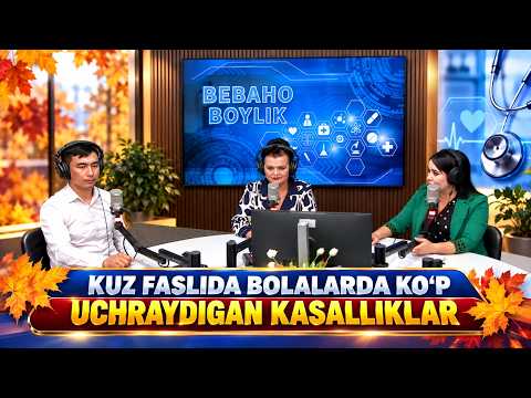 Kuz faslida bolalarda ko'p uchraydigan kasalliklar II Bebaho boylik