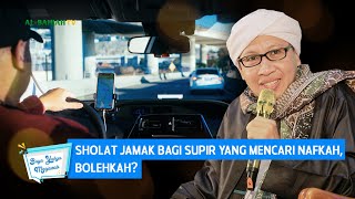 Sholat Jamak Bagi Supir yang Mencari Nafkah, Bolehkah? | Buya Yahya Menjawab