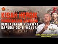 Podcast eps 9 kisah heroik pembebasan sandera pesawat garuda dc  9  woyla