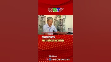 Công chức cấp xã phải có bằng Đại học trở lên| QBTV #shorts